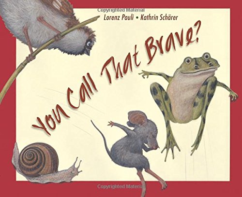 You Call That Brave? by Lorenz Pauli