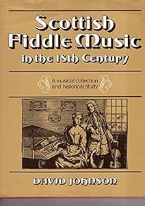 Scottish Fiddle Music in the Eighteenth Century: A Music Collection and Historical Study