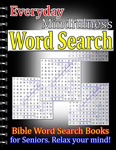 Everyday Mindfulness Word Search: Bible Word Search Books for Seniors. Relax your mind! by vv vv