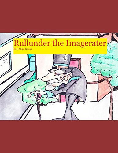 Rullunder the Imagerater by R Mikel Nelson