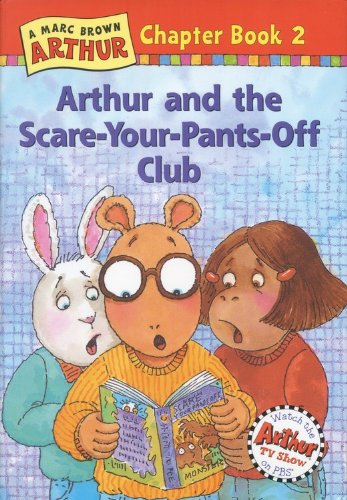 Arthur and the Scare-Your-Pants-Off Club: A Marc Brown Arthur Chapter Book #2 by Marc Tolon Brown