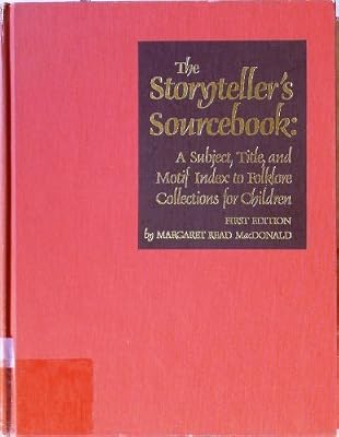 Storytellers Sourcebook: A Subject, Title, and Motif Index to Folklore Collections for Children