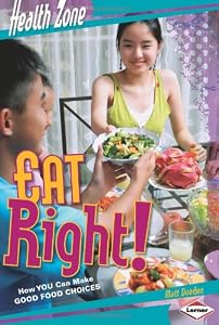 Eat Right!: How You Can Make Good Food Choices