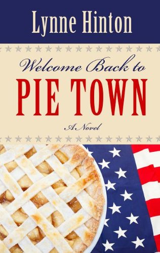 Welcome Back to Pie Town by Lynne Hinton