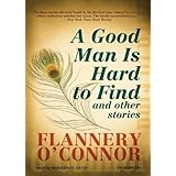 Good Man Is Hard to Find and Other Stories