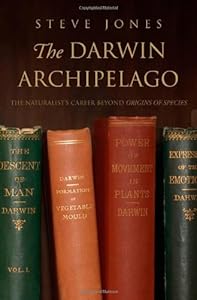 The Darwin Archipelago: The Naturalist's Career Beyond Origin of Species