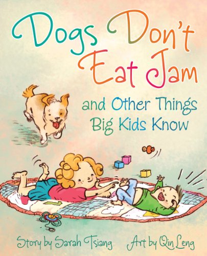 Dogs Don't Eat Jam and Other Things Big Kids Know by Sarah Tsiang