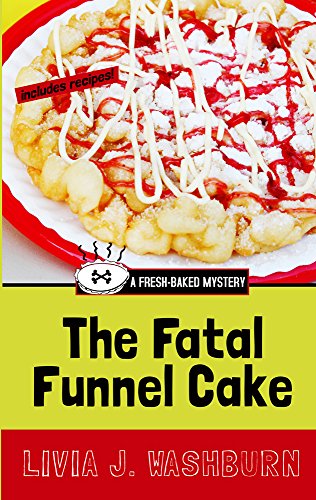 The Fatal Funnel Cake by Livia J. Washburn