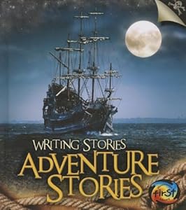 Adventure Stories: Writing Stories