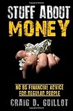 Stuff About Money: No BS Financial Advice for Regular People