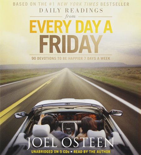 Daily Readings from Every Day a Friday: 90 Devotions to Be Happier 7 Days a Week by Joel Osteen