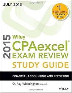 Wiley CPAexcel Exam Review 2015 Study Guide July: Financial Accounting and Reporting by O. Ray Whittington