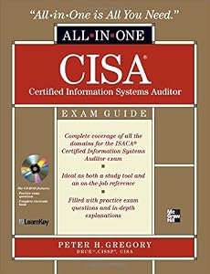 CISA Certified Information Systems Auditor All-in-One Exam Guide by Peter H. Gregory
