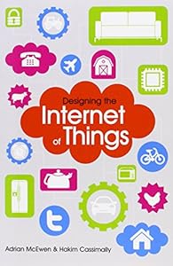 Designing the internet of things by Adrian McEwen; Hakim Cassimally