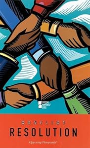 Conflict Resolution (Opposing Viewpoints) by Tom Lansford