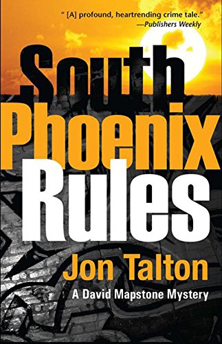 South Phoenix Rules by Jon Talton
