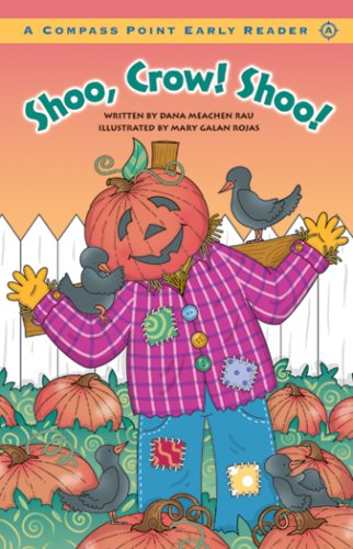Shoo Crow, Shoo! (Compass Point Early Reader) by Dana Meachen Rau