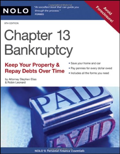 Chapter 13 Bankruptcy: Keep Your Property &amp; Repay Debts Over Time by Robin Leonard J.D.  ,