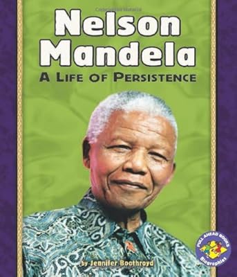 Nelson Mandela: A Life of Persistence (Pull Ahead Books)