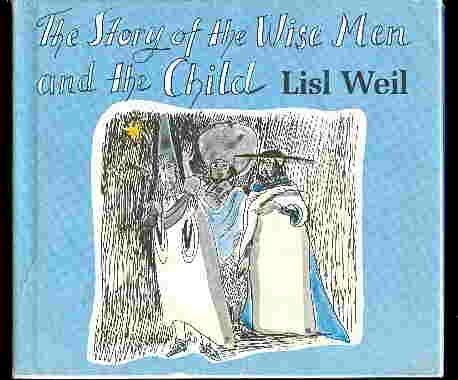 Story of the Wise Men and the Child by Lisl Weil