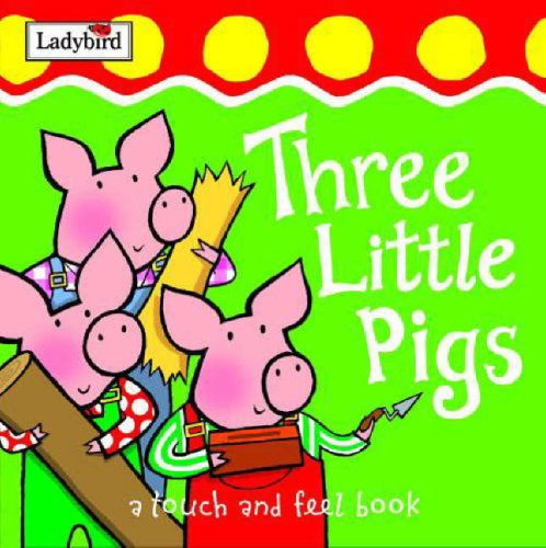First Fairytale Three Little Pigs Tactile (brd Bk) (First Fairytale Tactile Board Book)