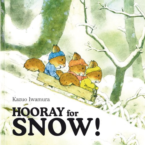 Hooray for Snow! by Kazuo Iwamura
