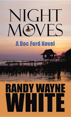 Night Moves: A Doc Ford Novel by Randy Wayne White