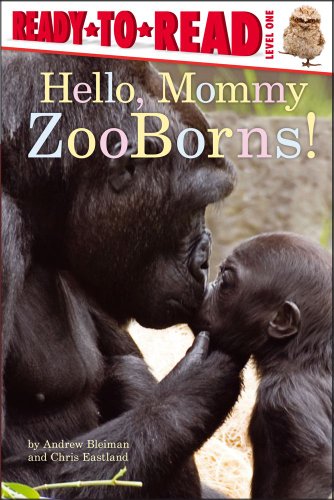 Hello, Mommy ZooBorns! by Andrew Bleiman