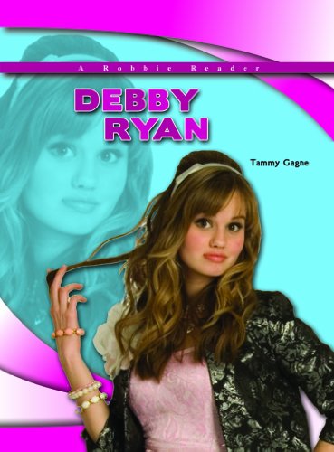 Debby Ryan by Tammy Gagne