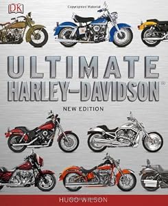Ultimate Harley Davidson by Hugo Wilson