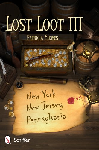 Lost Loot III: New York, New Jersey, and Pennsylvania by Patricia Hughes