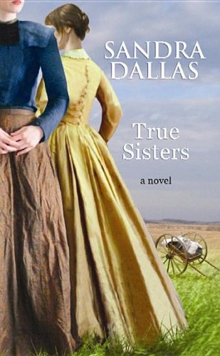 True Sisters by Sandra Dallas