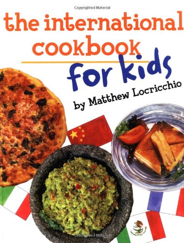 The International Cookbook for Kids by Matthew Locricchio