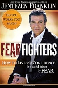 Fear Fighters: How to live with confidence in a world driven by fear