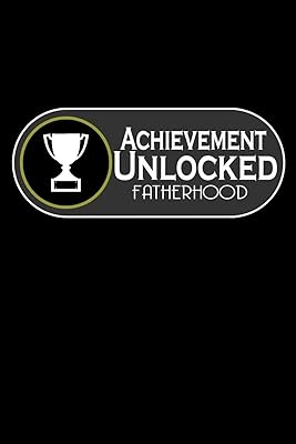Achievement Unlocked Fatherhood: 110 Game Sheets - 660 Tic-Tac-Toe Blank Games | Soft Cover Book For Kids For Traveling & Summer Vacations | Mini Game ... X 22.86 Cm | Single Player | Funny Great Gift
