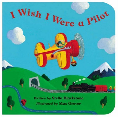 I Wish I Were a Pilot (Barefoot Board Books) by Stella Blackstone