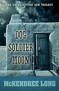 Dog Soldier Moon by McKendree Long