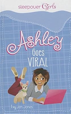 Sleepover Girls: Ashley Goes Viral
