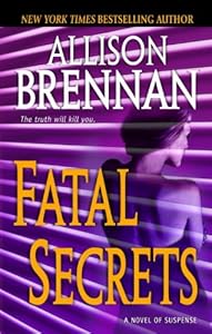 Fatal Secrets: A Novel of Suspense (F.B.I. Trilogy) by Allison Brennan