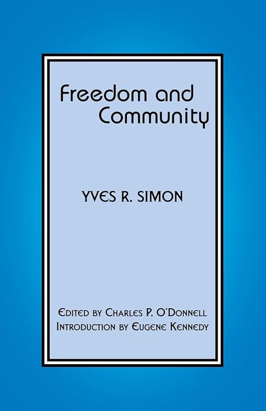 Freedom and Community by Yves R. Simon