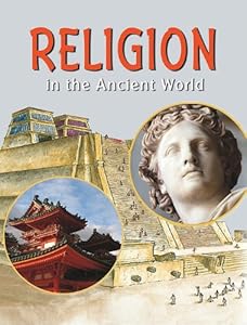 Religion in the Ancient World by Crabtree Publishing Company  (Corporate Author)