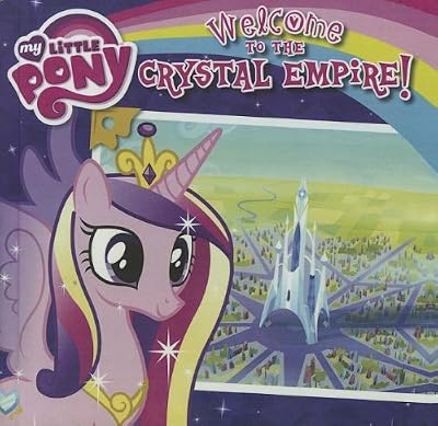 My Little Pony: Welcome To The Crystal Empire!