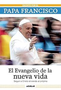 El Evangelio de la nueva vida by Papa Francisco