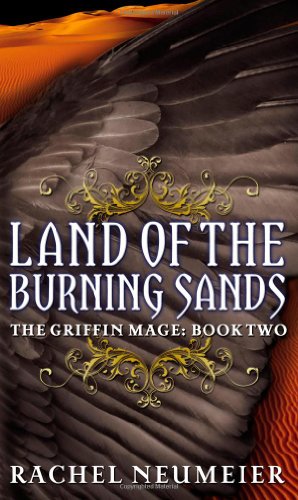 Land of the Burning Sands by Rachel Neumeier
