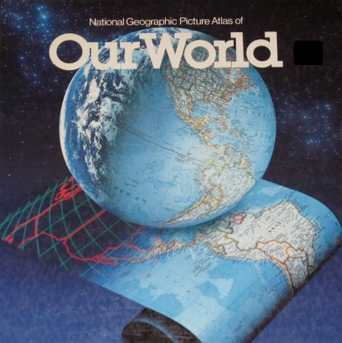 national geographic picture atlas of our world by national geographic
