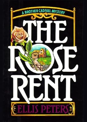 The Rose Rent (Brother Cadfael Mystery, Book 13)(Library Edition) (Chronicles of Brother Cadfael)