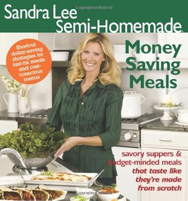 Sandra Lee Semi-Homemade Money Saving Meals