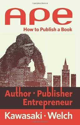 APE: Author, Publisher, Entrepreneur-How to Publish a Book