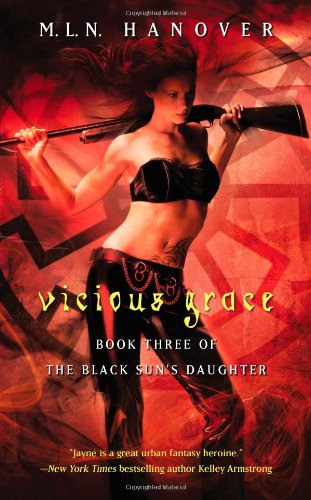 Vicious Grace: Book Three of the Black Sun's Daughter by M.L.N. Hanover