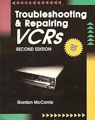 Troubleshooting and Repairing Vcrs